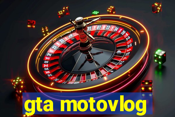gta motovlog